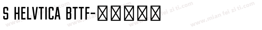 S HELVTICA BTTF字体转换